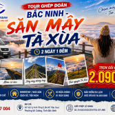 TOUR GHÉP BẮC NINH – TÀ XÙA 2 NGÀY 1 ĐÊM